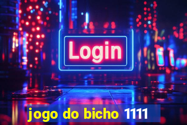 jogo do bicho 1111